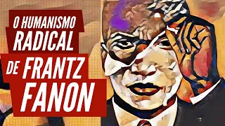 O humanismo radical de Frantz Fanon