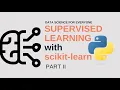 Supervised Learning in Python with scikit-learn Part II
