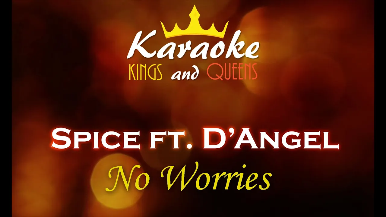 Spice ft. D Angel - No Worries [Karaoke]