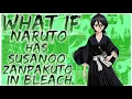what if naruto has susanoo zanpakuto in bleach