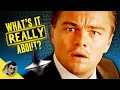 Inception What s It Really About