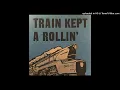 The Shelter People - Train Kept A-Rollin'  (Single 2021)
