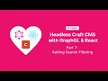 Headless Craft CMS with Grap L and React Part 7 Adding Search Filtering