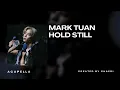 CLEAN ACAPELLA | Mark Tuan - hold still