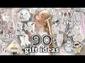 90 DIY CHEAP GIFT IDEAS useful adorable things that people ACTUALLY want gifts for girlies