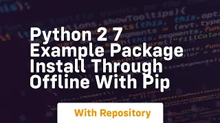 Python 2 7 example package install through offline with pip