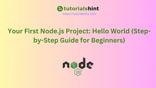 Your First Node js Project Hello World Step-by-Step Guide for Beginners
