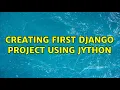 Creating first Django project using jython