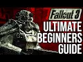 The Ultimate Beginners Guide for Fallout 3 Fallout 3 Guides