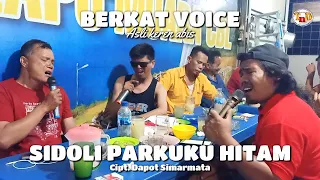 Download Berkat Voice - Sidoli Parkuku Hitam Cipt.Dapot Simarmata - Versi Lapo Tuak | Lagu Batak Viral Lapo MP3