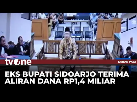 Eks Bupati Sidoarjo Dituntut 6 Tahun 4 Bulan Penjara