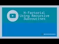 N-Factorial Program using Recursive Subroutines in Python