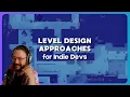 Live Lecture Level Design Approaches for Indie Devs