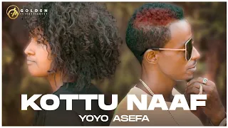 Yoyo Asefa Kottu Naaf Ethiopian Oromo Music 2022 Official Video 