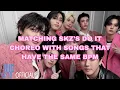 Matching StrayKids SKZ DO IT choreo with songs that have the same bpm