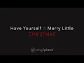Have Yourself A Merry Little Christmas (Karaoke Piano)