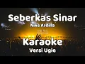 Download Lagu Seberkas Sinar - Nike Ardilla (Karaoke) | Versi Cover Ugie MP3