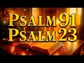 Prayer of the Day | November 23 | Psalm 91 \u0026 Psalm 23: The Most Powerful Prayers in the Bible