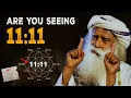 11 11 This MYSTERIOUS NUMBER Is NOT COINCIDENCE Decoding Cosmic Secret - Sadhguru