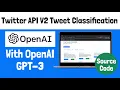 Twitter Search API V2 Tweet Classification OpenAI AI API