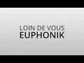 Download Lagu EUPHONIK - LOIN DE VOUS (Prod. Euphonik)