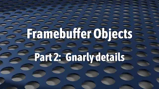 WebGL 2 Framebuffer Objects The gnarly details