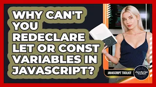 Why Can t You Redeclare Let Or Const Variables In JavaScript - JavaScript Toolkit