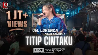 kutitipkan kepadamu niken salindry ft om lorenza aku rela melepaskan dia titip cintaku live