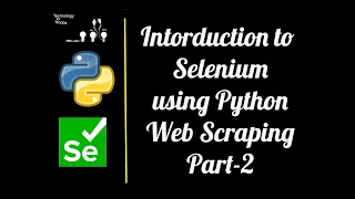 Selenium using Python Web Scraping Part 2 Automate boring stuff
