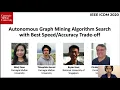 Autonomous Graph Mining Algorithm Search with Best Trade-off ICDM 2020