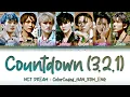 NCT DREAM (엔시티 드림) - ''COUNTDOWN (3, 2, 1) '' Lyrics 가사 [日本語字幕] (Color_Coded_HAN_ROM_ENG)