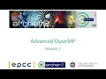 ARCHER2 Advanced OpenMP - Session 2