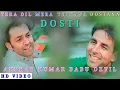 Download Lagu Tera Dil Mera Thikana Dostana (Dosti Song) (Akshay Kumar Babu Devil) Tode se Na Tute Ga Ye Dostana..