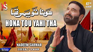 Hona Tou Yahi Tha | Nadeem Sarwar | 2026 / 1448 - 47th Album