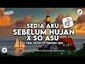 Lagu DJ SEDIA AKU SEBELUM HUJAN X SO ASU DJ VIRAL TIKTOK FYP TRENDING 2025