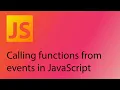 JavaScript 2021 Tutorial 9 - Calling functions from events