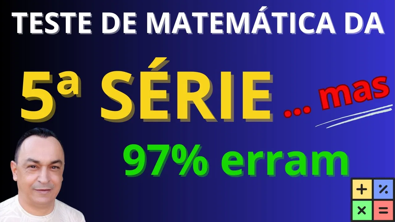 SERÁ QUE VOCÊ CONSEGUE PASSAR EM MATEMÁTICA DA 5ª SERIE?