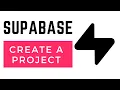 How to Create a project in Supabase Super Easy