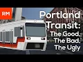 Portland s Transit The Good The Bad The Ugly
