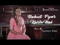 Download Lagu Bahut Pyaar Karte Hai || Saajan || Ft. Suman Das
