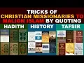 Download Lagu Tricks of Christian Missionaries to malign ISLAM by Quoting Hadith History \u0026 Tafsir