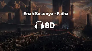 Download Faiha - Enak Susunya 8D | Remix 8D MP3