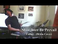 Slaughter To Prevail - Father (Drum Cover)