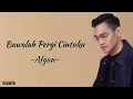 Afgan - Bawalah Pergi Cintaku | Lirik Lagu