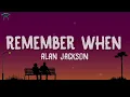 Alan Jackson - Remember When (Lyrics)