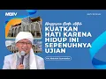 KUATKAN HATI KARENA HIDUP INI SEPENUHNYA UJIAN | KAJIAN AAGYM