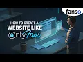 How to Create a Website Like OnlyFans in 2026 Fanso