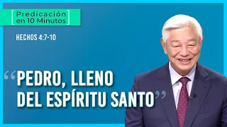Pedro, lleno del Espíritu Santo | Predicación en 10 minutos | Hechos 4:7-10