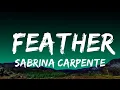 Download Lagu 1 Hour |  Sabrina Carpenter - Feather (Sped Up) Lyrics  - Lyrics Zone