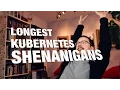 LONGEST KUBERNETES SHENANIGANS - FunFunFunction